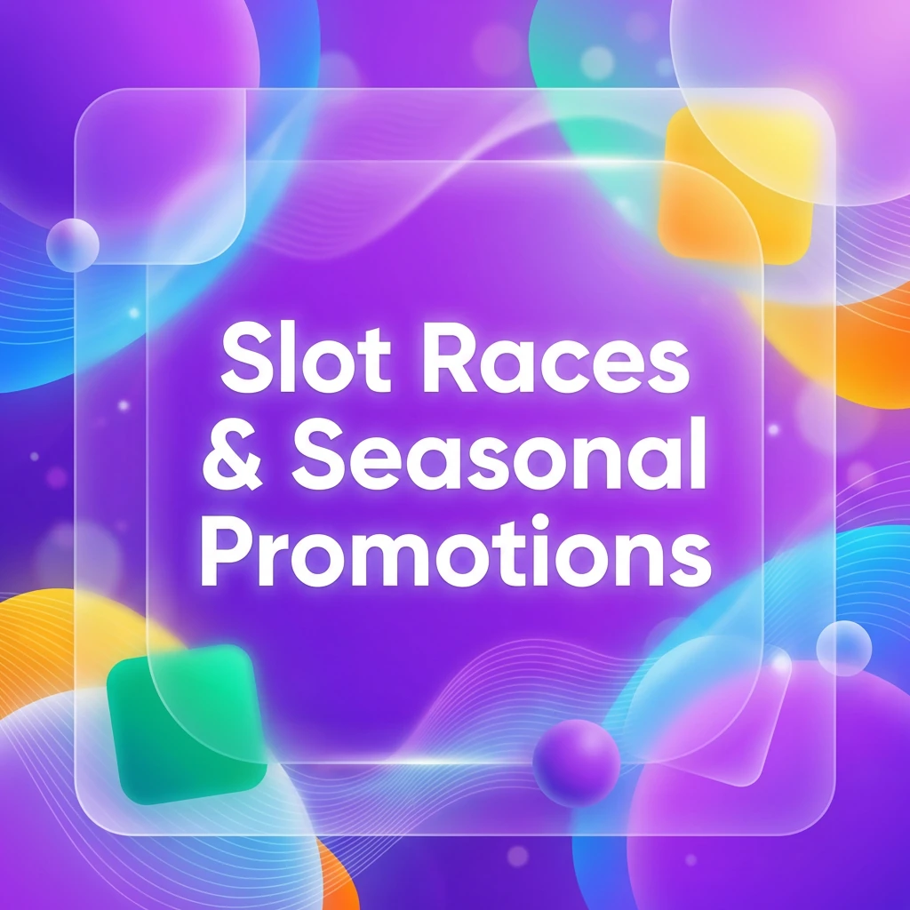 Slot Races & Seasonal Promotions